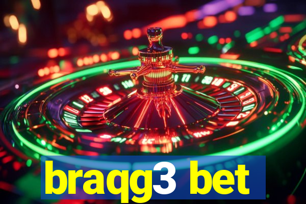 braqg3 bet